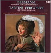 Telemann / Tartini / Pergolesi - Suite für Flöte und Streicher in A-Moll / Flötenkonzerte in G-Dur