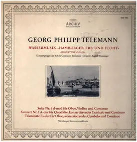 Georg Philipp Telemann - Wassermusik, Suite Nr. 6, Konzert Nr. 3, Triosonate