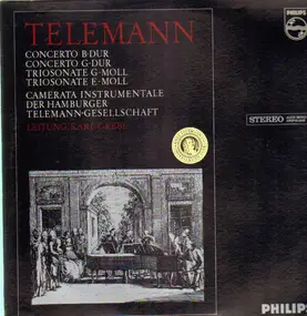 Georg Philipp Telemann - Concertos B-Dur & G-Dur, Triosonatas G-Moll & E-Moll,, Karl Grebe