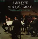 LP - Telemann / Couperin / Vivaldi / Bach / Balbastre - A Bouquet Of Baroque Music (Ensemble Baroque De Paris) - Insert
