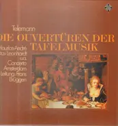 Georg Philipp Telemann , Concerto Amsterdam , Frans Brüggen - Die Ouvertüren der Tafelmusik