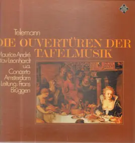Georg Philipp Telemann - Die Ouvertüren der Tafelmusik