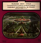 Telemann / J. S. Bach / Vivaldi - Concertos pour 3 violons, cordes et continuo
