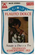 Telemann / Pez / Schickhardt - Flauto Dolce - Sonate A Due E A Tre