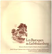 Telemann / Rameau / Couperin a.o. - Les baroques au Liebfrauenberg