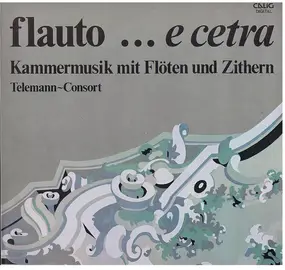 Telemann~Consort - Flauto ... E Cetra   Kammermusik Mit Flöten Und Zithern