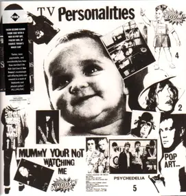 Television Personalities - Mummy You're Not Watching Me