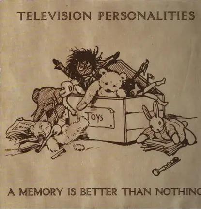 Television Personalities - A Memory Is Better Than Nothing