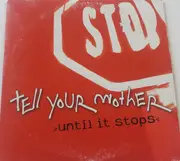 CD Single - Tell Your Mother - Until It Stops