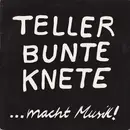 LP - Teller Bunte Knete - ...Macht Musik! - SUPER RARE GERMAN PUNK