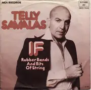 7'' - Telly Savalas - If / Rubber Bands And Bits Of Strings