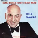 7'' - Telly Savalas - Some Broken Hearts Never Mend