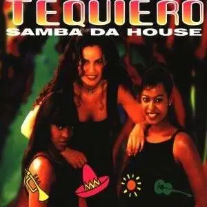 Tequiero - Samba Da House