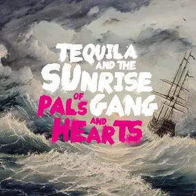 Tequila - Of Pals And Hearts