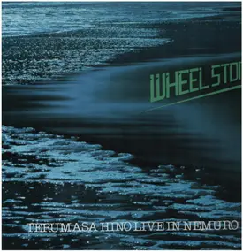 Terumasa Hino - Wheel Stone - Live In Nemuro