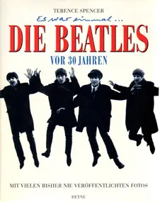 Terence Spencer - Es war einmal Die Beatles vor 30 jahren