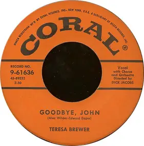 Teresa Brewer - Goodbye, John / A Sweet Old Fashioned Girl