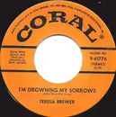7inch Vinyl Single - Teresa Brewer - I'm Drowning My Sorrows