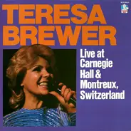 Teresa Brewer - Live At Carnegie Hall And Montreux