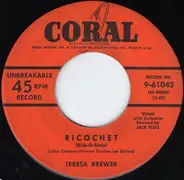 Teresa Brewer - Ricochet (Rick-O-Shay) / Too Young To Tango