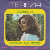 Tereza Kesovija - Zaboravi Ako Možeš / Da Sam Te Prije Srela