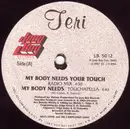 12'' - Teri - My Body Needs Your Touch