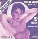 7'' - Teri Desario, KC - Yes, I'm Ready / With Your Love