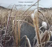 Terje Isungset - Suites Of Nature