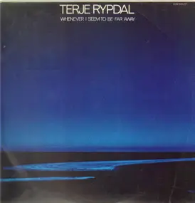 Terje Rypdal - Whenever I Seem to Be Far Away