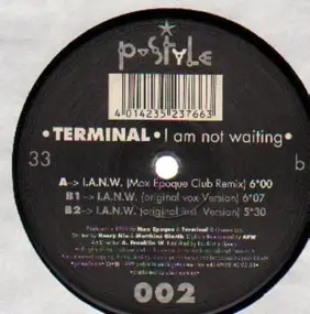 Terminal - I Am Not Waiting (I.A.N.W.)