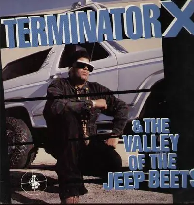 Terminator X - The Valley Of The Jeep Beets