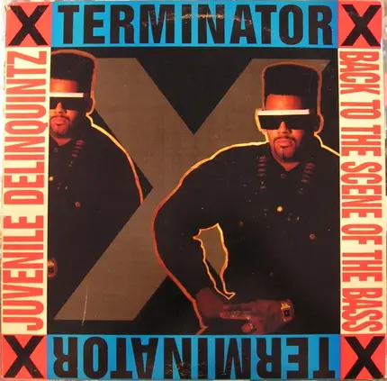 Terminator X - Juvenile Delinquintz / Back To The Scene Of The Bass