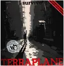 12inch Vinyl Single - Terraplane - I Survive