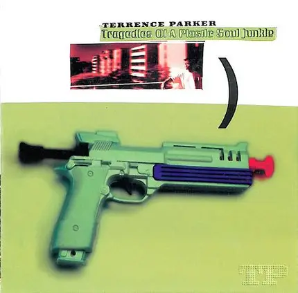 Terrence Parker - Tragedies of a Plastic Soul Junkie