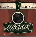 12inch Vinyl Single - Terri Wells - I'll Be Around