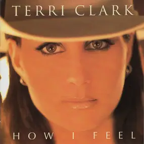 Terri Clark - How I Feel