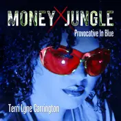 Terri Lyne Carrington - Money Jungle: Provocative in Blue