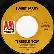 Terrible Tom - Sweet Mary / Zip-A-Dee Doo Dah
