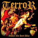 CD - Terror - Always The Hard Way