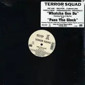 Terror Squad - Whatcha Gon Do / Pass The Glock