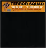 Terror Squad - Take Me Home / Let Them Things Go