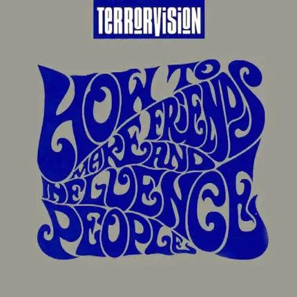 Terrorvision - How to Make Friends and Influence People