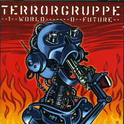 Terrorgruppe - 1 World - 0 Future