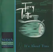 Terry Trotter - It's About Time
