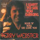 7inch Vinyl Single - Terry Webster - I Want To See You Dancing