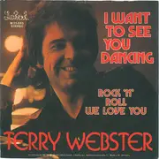 7inch Vinyl Single - Terry Webster - I Want To See You Dancing