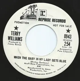 Terry Williams - When The Baby In My Lady Gets Blue
