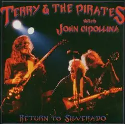 John/Terry & T Cipollina - Return To Silverado