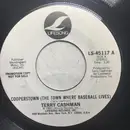 7inch Vinyl Single - Terry Cashman - Cooperstown (The Town Where Baseball Lives) / Baseball Ballet