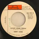 7inch Vinyl Single - Terry Cobb - Down Home Feelin'
